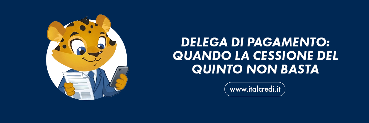 quando-la-cessione-del-quinto-non-basta-delega-di-pagamento